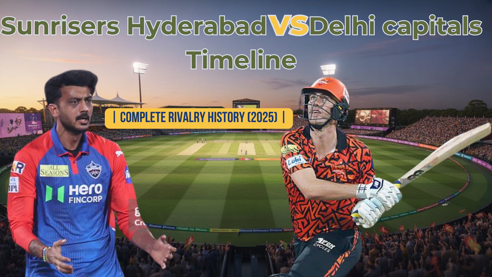 sunrisers hyderabad vs delhi capitals timeline